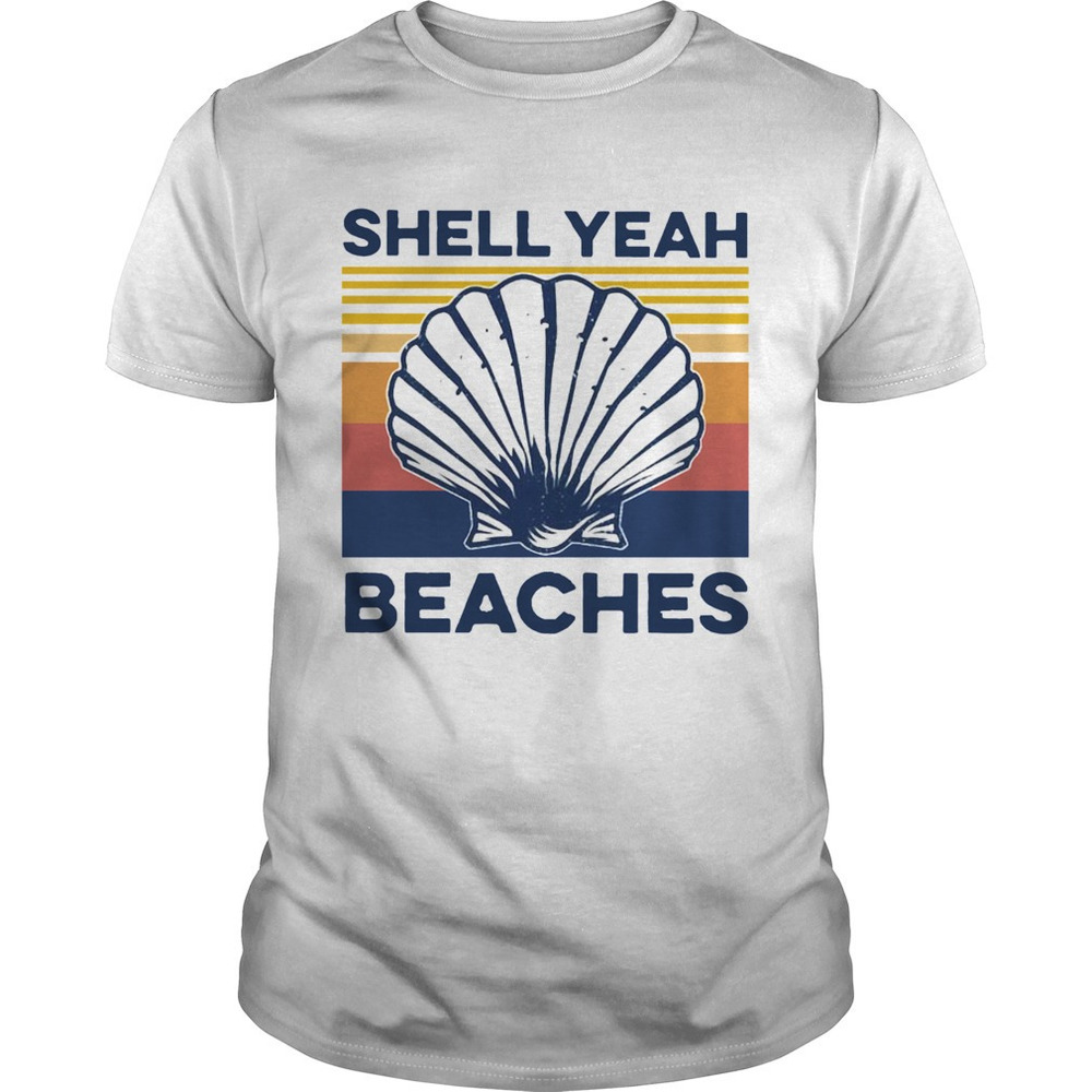 Shell Yeah Beaches Vintage Shirt 1
